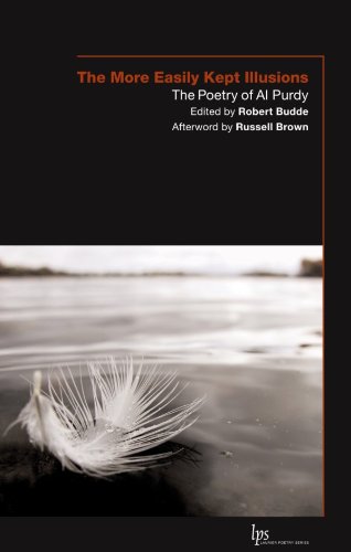The more easily kept illusions : the poetry of Al Purdy