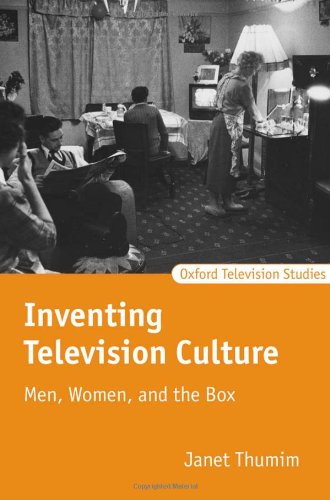 Inventing television culture : men, women, and the box