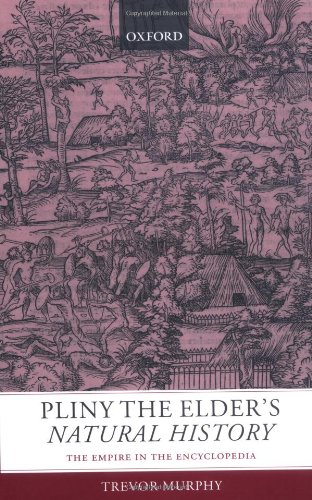 Pliny the Elder's Natural History: The Empire in the Encyclopedia