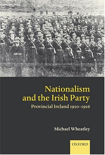 Nationalism and the Irish Party : provincial Ireland, 1910-1916