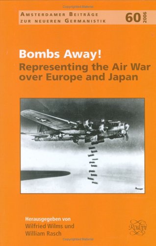 Bombs away! : representing the air war over Europe and Japan