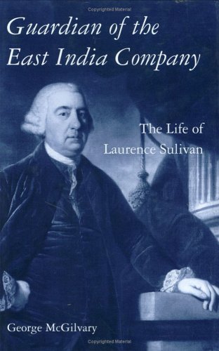 Guardian of the East India Company : the life of Laurence Sulivan