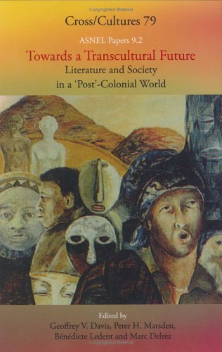 Towards a transcultural future : literature and society in a 'post'-colonial world