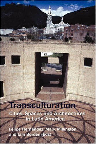 Transculturation : cities, spaces and architectures in Latin America