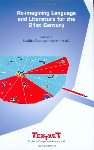 Re-imagining language and literature for the 21st century : selected proceedings of the XXII International Congress of FILLM held at Assumption University, Bangkok, Thailand from 19-23 August 2002