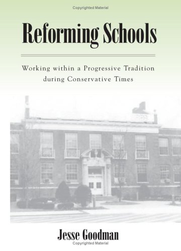 Reforming Schools : Working within a Progressive Tradition during Conservative Times