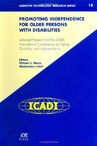 Promoting Independence for Older Persons with Disabilities : Selected Papers from the 2006 International Conference on Aging, Disability and Independence