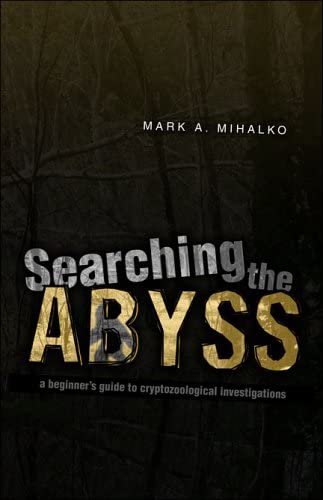 Searching the Abyss: A Beginners Guide to Cryptozoological Investigation