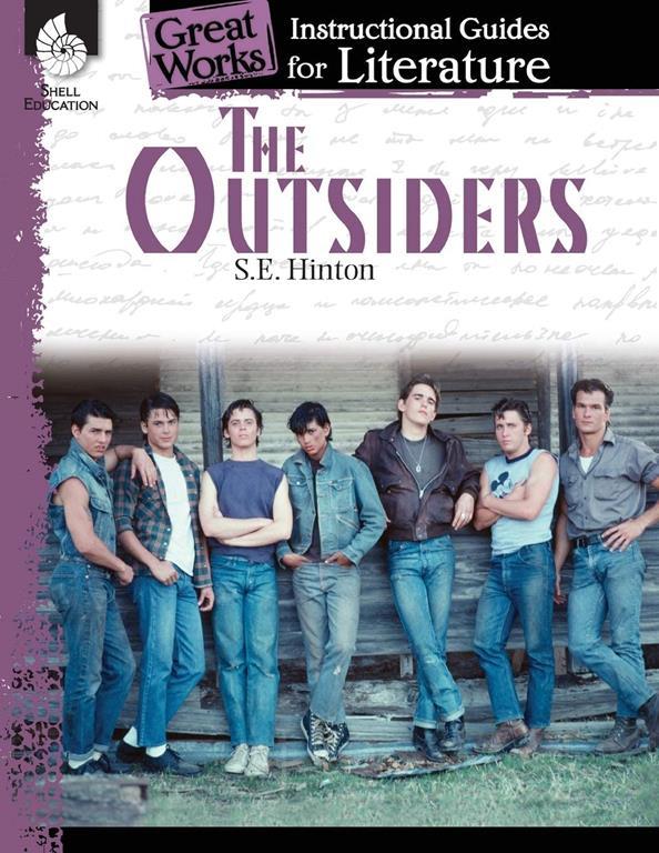 The Outsiders: An Instructional Guide for Literature - Novel Study Guide for 6th-12th Grade Literature with Close Reading and Writing Activities (Great Works Classroom Resource)