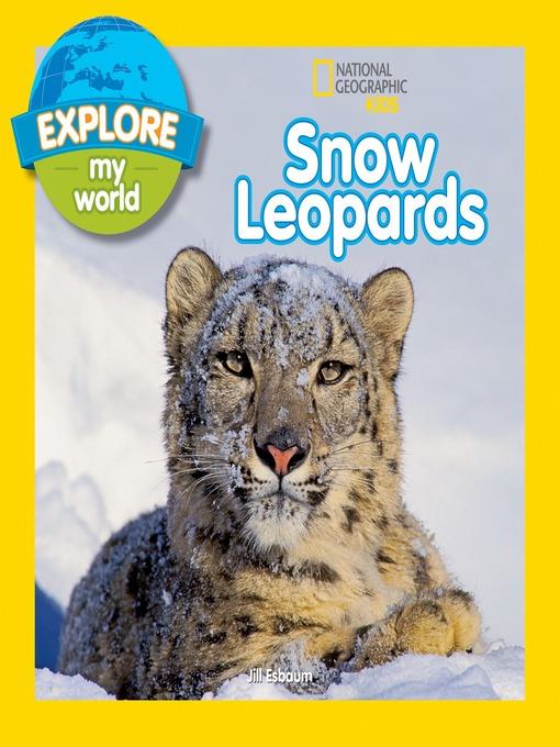 Explore My World Snow Leopards