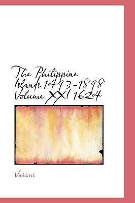 The Philippine Islands 1493-1898; Volume 21