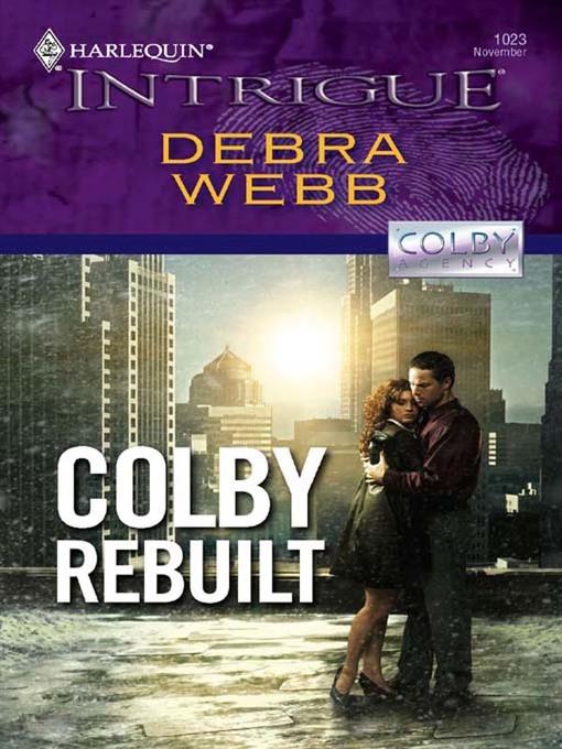 Colby Rebuilt [Harlequin Intrigue Series #1023]