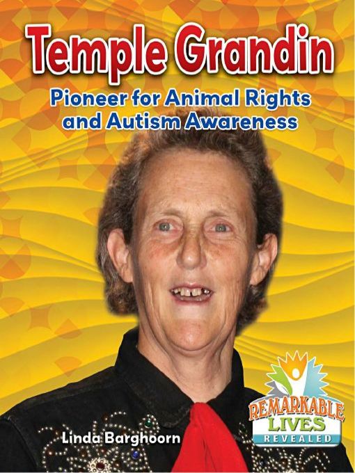 Temple Grandin: Pioneer for Animal Rights and Autism Awareness