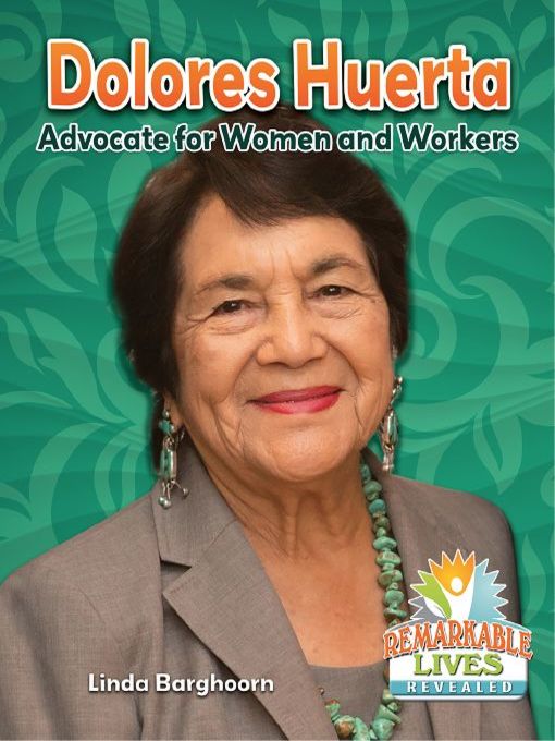 Dolores Huerta: Advocate for Women and Workers