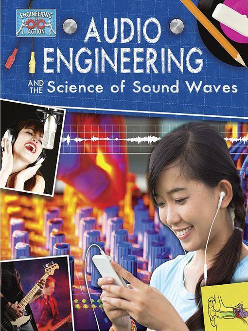 Audio Engineering and the Science of Sound Waves