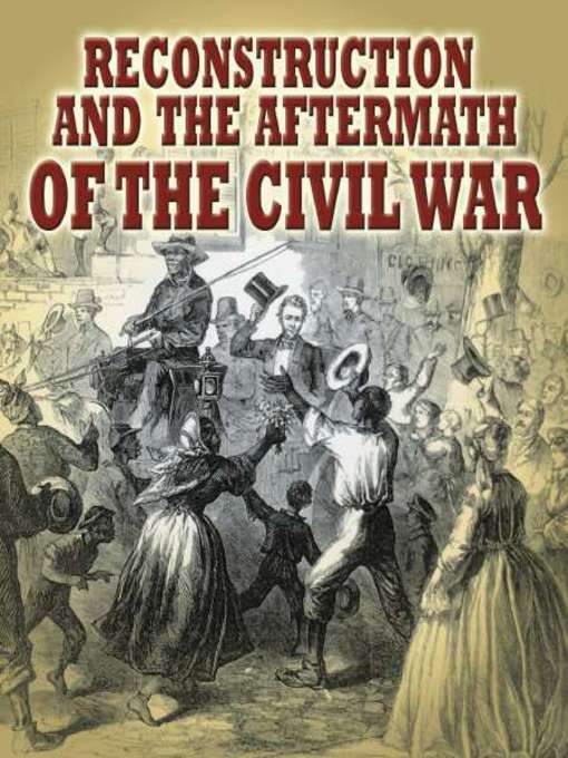 Reconstruction and the Aftermath of the Civil War