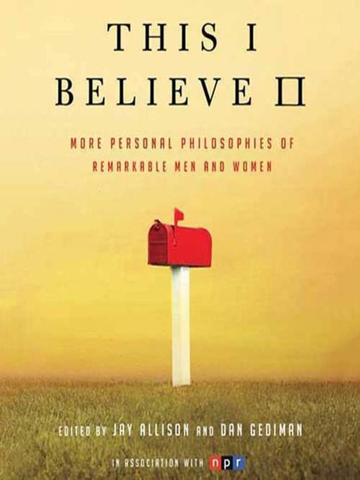 This I Believe II--More Personal Philosophies of Remarkable Men and Women