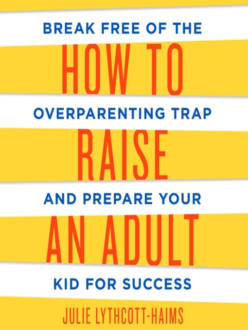 How to Raise an Adult