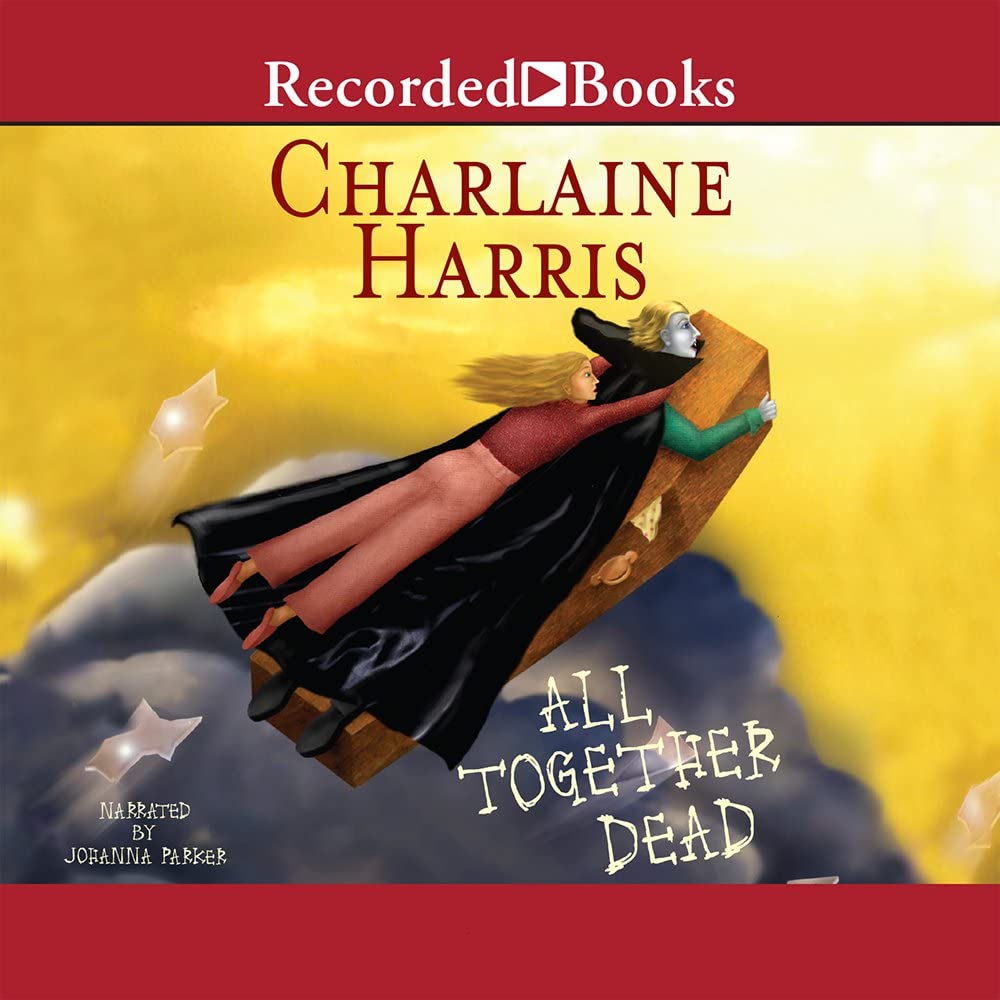 All Together Dead (Sookie Stackhouse/True Blood, Book 7)