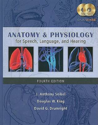 Anatomy &amp; Physiology for Speech, Language, and Hearing