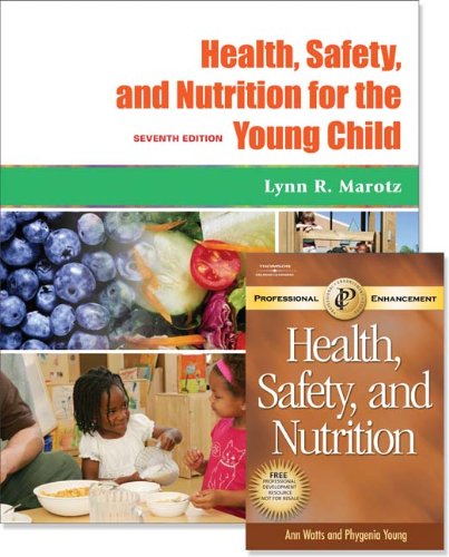 Health, Safety, and Nutrition for the Young Child [With Professional Enhancement Resource]