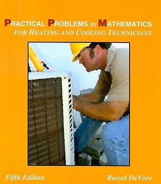 Practical Problems in Mathematics for Heating and Cooling Technicians