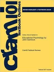 Studyguide for Educational Psychology by John Santrock ISBN: 9780073378787