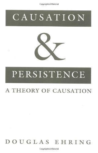 Causation and persistence a theory of causation