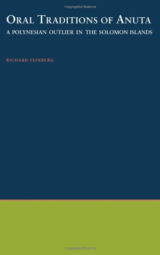 Oral traditions of Anuta : a Polynesian outlier in the Solomon Islands