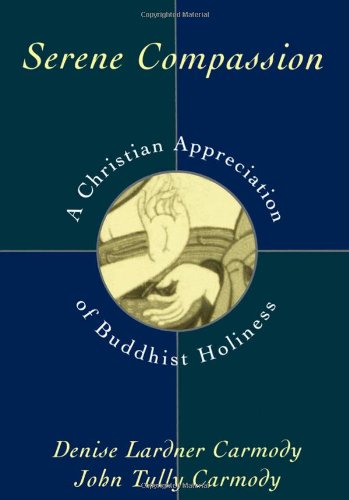 Serene compassion : a Christian appreciation of Buddhist holiness