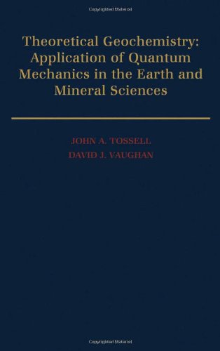 Theoretical geochemistry : applications of quantum mechanics in the earth and mineral sciences