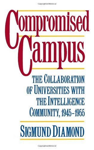 Compromised campus : the collaboration of universities with the intelligence community, 1945-1955