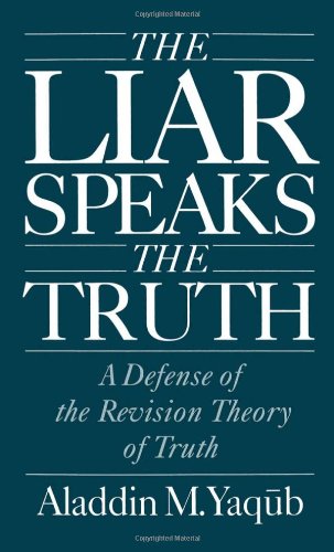 The liar speaks the truth : a defense of the revision theory of truth