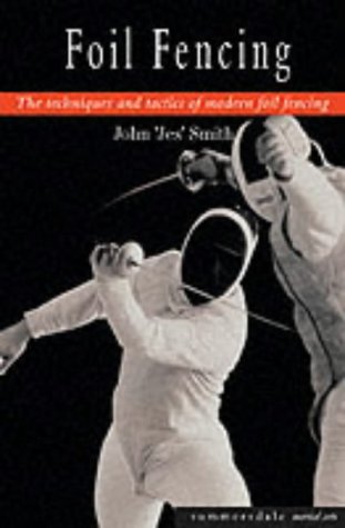 Foil fencing : the techniques and tactics of modern foil fencing