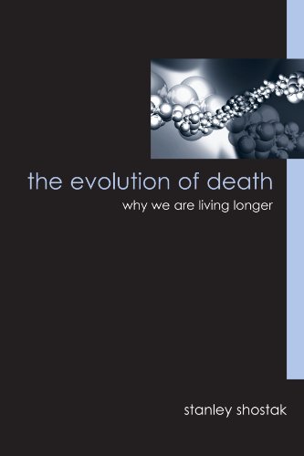 The evolution of death : why we are living longer