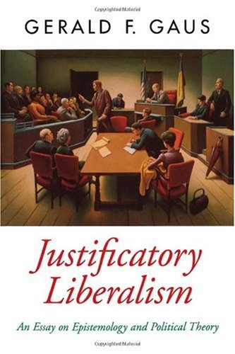 Justificatory liberalism : an essay on epistemology and political theory