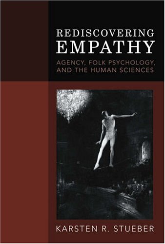 Rediscovering Empathy: Agency, Folk Psychology, and the Human Sciences (Bradford Books)