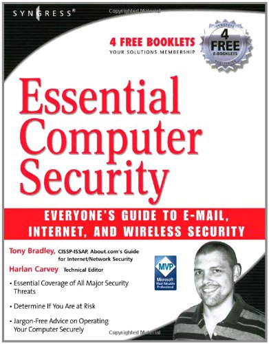 Essential computer security : everyone's guide to e-mail, internet, and wireless security