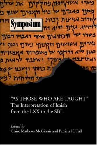 "As those who are taught" : the interpretation of Isaiah from the LXX to the SBL