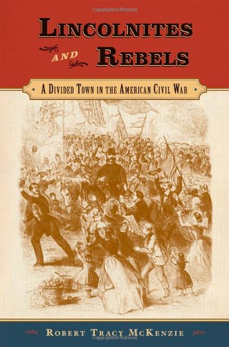 Lincolnites and rebels : a divided town in the American Civil War