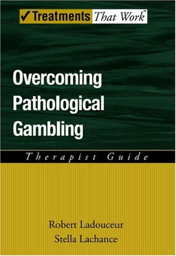 Overcoming pathological gambling. / Therapist guide