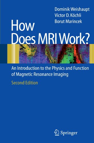 How does MRI work? : an Introduction to the Physics and Function of Magnetic Resonance Imaging