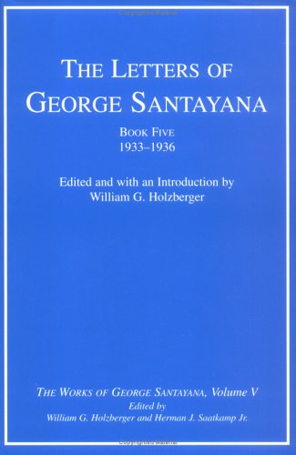 The letters of George Santayana. Book five, 1933-1936