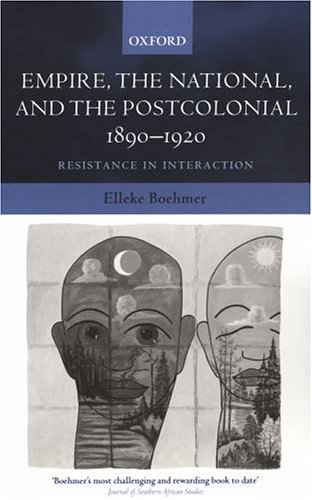 Empire, the national, and the postcolonial, 1890-1920 : resistance in interaction