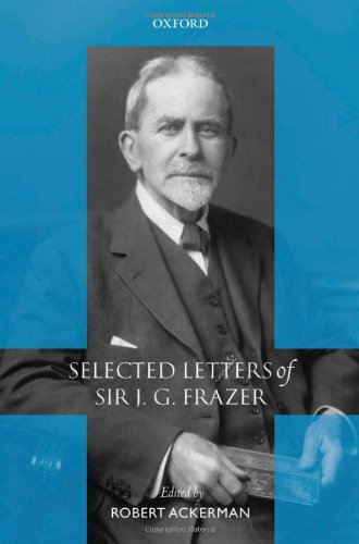 Selected letters of Sir J.G. Frazer