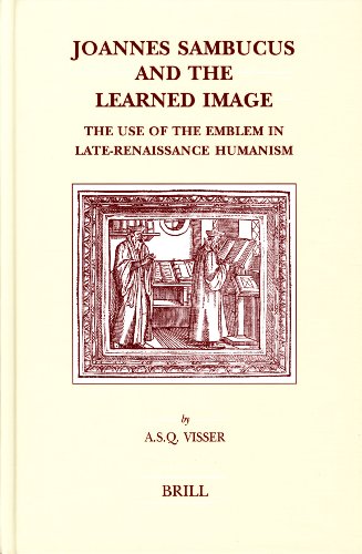 Joannes Sambucus and the learned image : the use of the emblem in late-Renaissance humanism