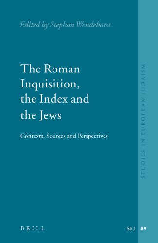 The Roman Inquisition, the Index and the Jews : contexts, sources and perspectives