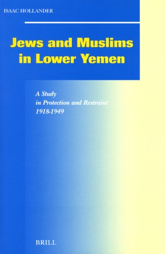 Jews and Muslims in lower Yemen : a study in protection and restraint, 1918-1949