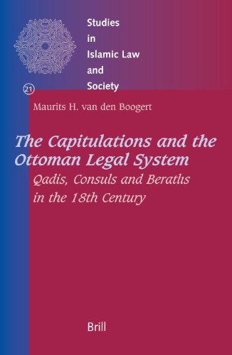 The capitulations and the Ottoman legal system : qadis, consuls, and beraths in the 18th century