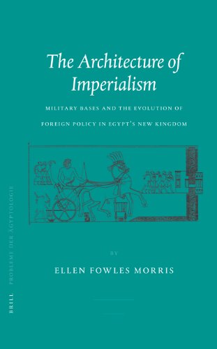 The architecture of imperialism : military bases and the evolution of foreign policy in Egypt's New Kingdom